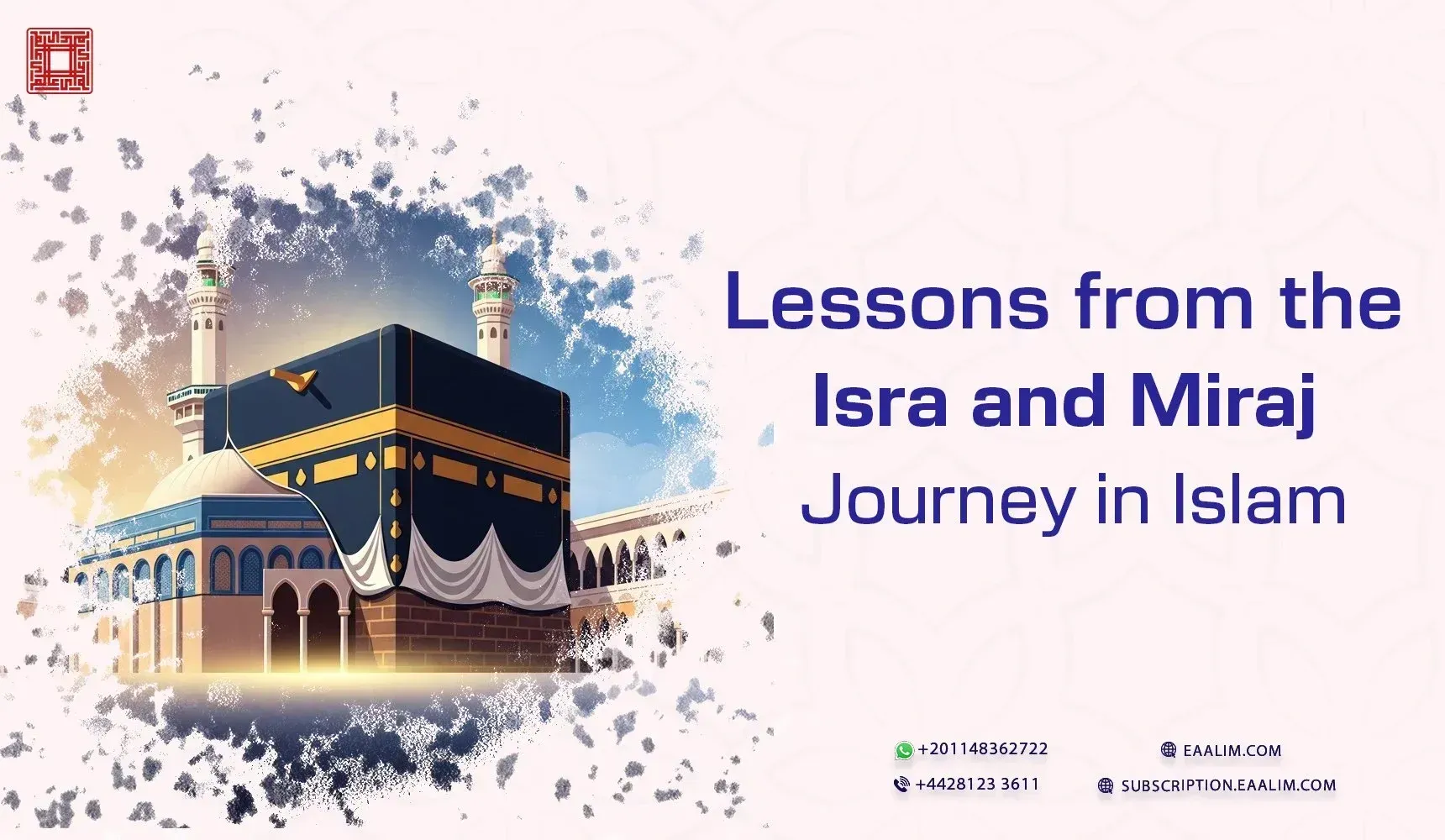 The Isra and Miraj Journey in Islam: Lessons and Meaning